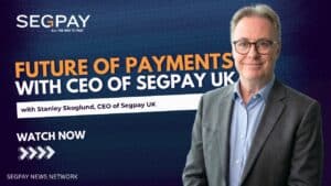 Stanley Skoglund Discusses the Future of Payment Processing - Segpay UK CEO