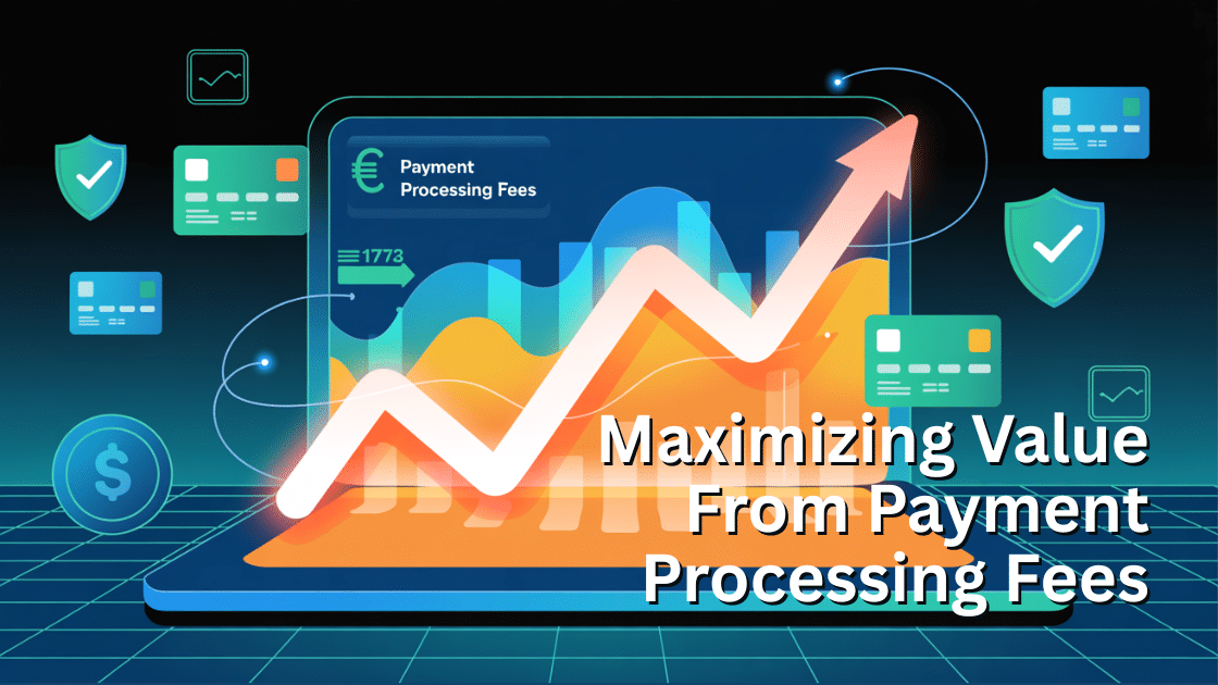 Maximizing Value From Payment Processing Fees | Segpay