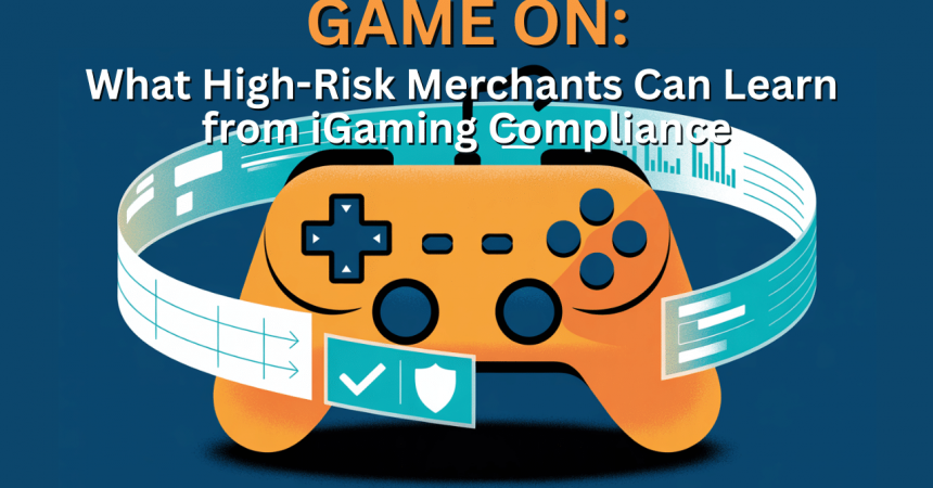 insights-on-gaming-compliance-for-high-risk-merchants